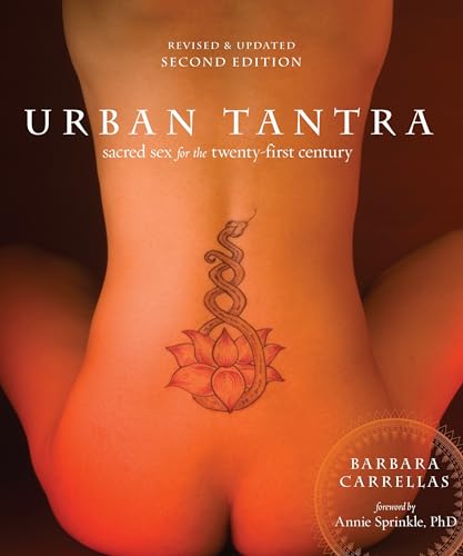 Beispielbild fr Urban Tantra, Second Edition: Sacred Sex for the Twenty-First Century zum Verkauf von BooksRun