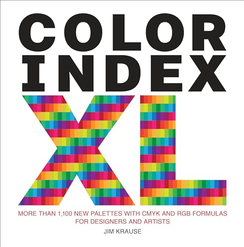 Stock image for Color Index XL: More than 1,100 New Palettes with CMYK and RGB Formulas for Designers and Artists for sale by BooksRun