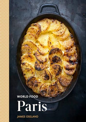 Stock image for World Food: Paris: Heritage Recipes for Classic Home Cooking [A Parisian Cookbook] for sale by Goodwill Books