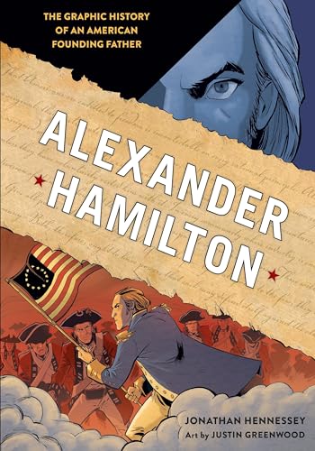 Beispielbild fr Alexander Hamilton: The Graphic History of an American Founding Father zum Verkauf von Books From California