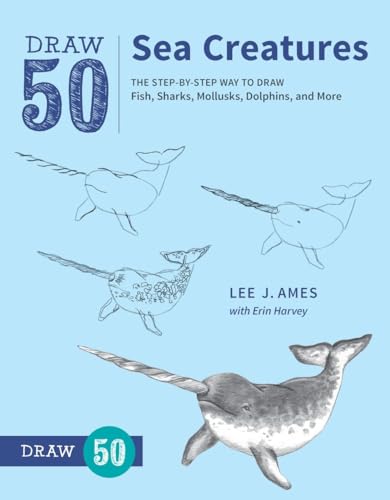 Stock image for Draw 50 Sea Creatures: The Step-by-Step Way to Draw Fish, Sharks, Mollusks, Dolphins, and More for sale by Goodwill of Colorado