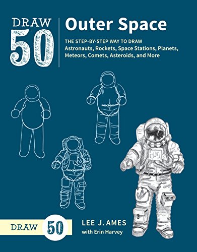 Imagen de archivo de Draw 50 Outer Space: The Step-by-Step Way to Draw Astronauts, Rockets, Space Stations, Planets, Meteors, Comets, Asteroids, and More a la venta por ZBK Books