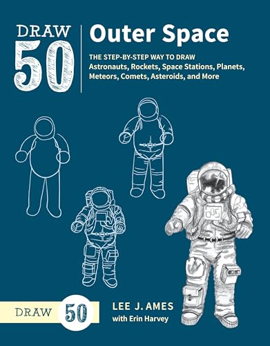 9780399580192: Draw 50 Outer Space: The Step-by-Step Way to Draw Astronauts, Rockets, Space Stations, Planets, Meteors, Comets, Asteroids, and More