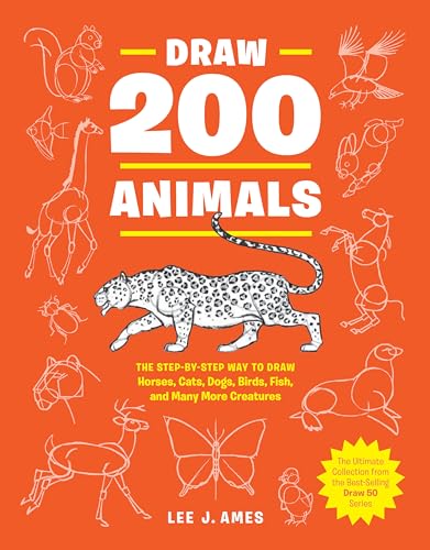 Stock image for Draw 200 Animals : The Step-By-Step Way to Draw Horses, Cats, Dogs, Birds, Fish, and Many More Creatures for sale by Better World Books