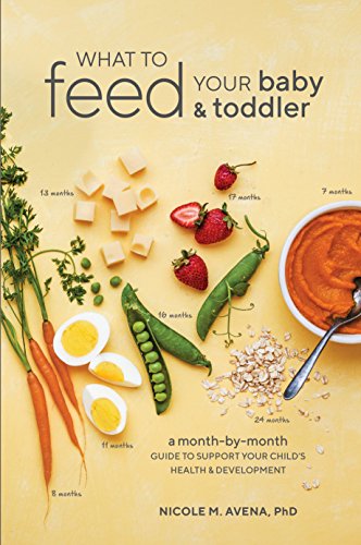 Beispielbild fr What to Feed Your Baby and Toddler: A Month-by-Month Guide to Support Your Childs Health and Development zum Verkauf von Goodwill of Colorado