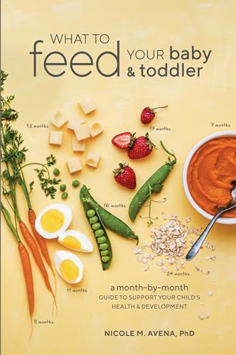 9780399580239: What to Feed Your Baby and Toddler: A Month-by-Month Guide to Support Your Child's Health and Development