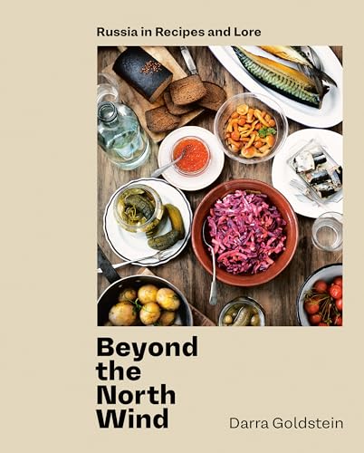 Stock image for Beyond the North Wind : Russia in Recipes and Lore [a Cookbook] for sale by Better World Books