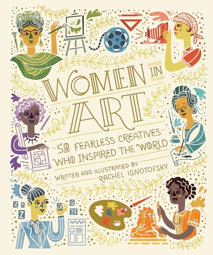 Stock image for Women in Art: 50 Fearless Creatives Who Inspired the World (Women in Science) for sale by ZBK Books