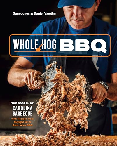 Stock image for Whole Hog BBQ: The Gospel of Carolina Barbecue with Recipes from Skylight Inn and Sam Jones BBQ [A Cookbook] for sale by SecondSale