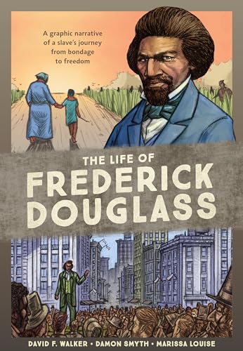 Stock image for The Life of Frederick Douglass: A Graphic Narrative of a Slaves Journey from Bondage to Freedom for sale by Goodwill Books