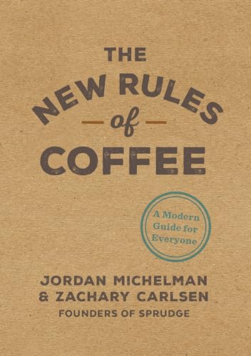 Beispielbild fr The New Rules of Coffee : A Modern Guide for Everyone zum Verkauf von Better World Books