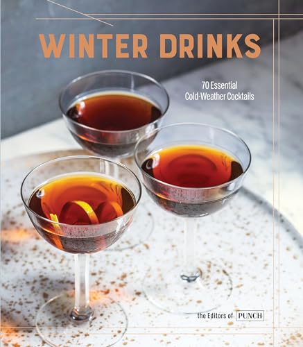 Stock image for Winter Drinks: 70 Essential Cold-Weather Cocktails for sale by ThriftBooks-Atlanta