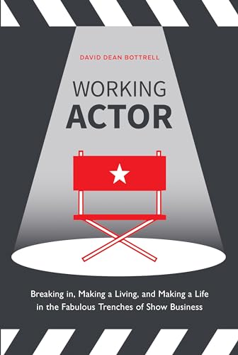 Beispielbild fr Working Actor : Breaking in, Making a Living, and Making a Life in the Fabulous Trenches of Show Business zum Verkauf von Better World Books