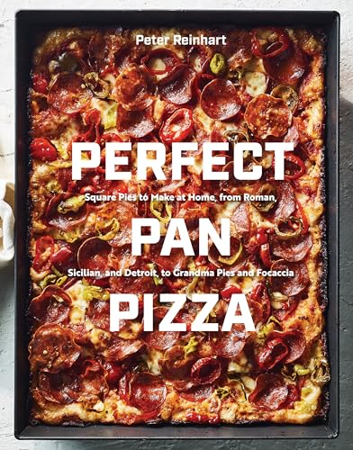 Imagen de archivo de Perfect Pan Pizza: Square Pies to Make at Home, from Roman, Sicilian, and Detroit, to Grandma Pies and Focaccia [A Cookbook] a la venta por Zoom Books Company