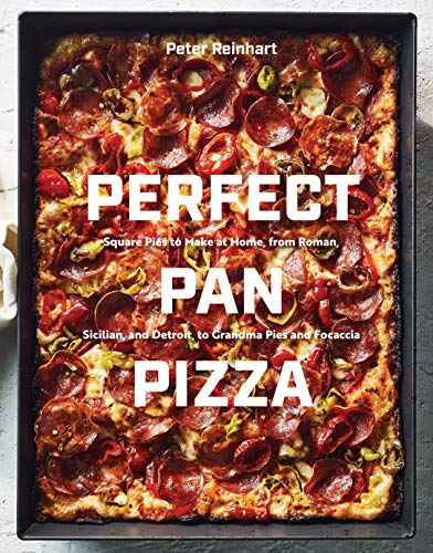 Stock image for Perfect Pan Pizza: Square Pies to Make at Home, from Roman, Sicilian, and Detroit, to Grandma Pies and Focaccia [A Cookbook] for sale by Zoom Books Company