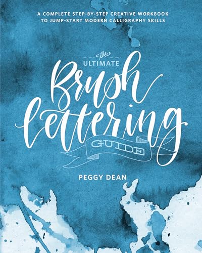 Imagen de archivo de The Ultimate Brush Lettering Guide: A Complete Step-by-Step Creative Workbook to Jump-Start Modern Calligraphy Skills a la venta por Goodwill Industries