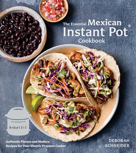 Stock image for The Essential Mexican Instant Pot Cookbook: Authentic Flavors and Modern Recipes for Your Electric Pressure Cooker for sale by ThriftBooks-Atlanta