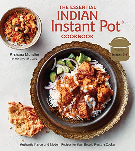 Imagen de archivo de The Essential Indian Instant Pot Cookbook: Authentic Flavors and Modern Recipes for Your Electric Pressure Cooker a la venta por BooksRun