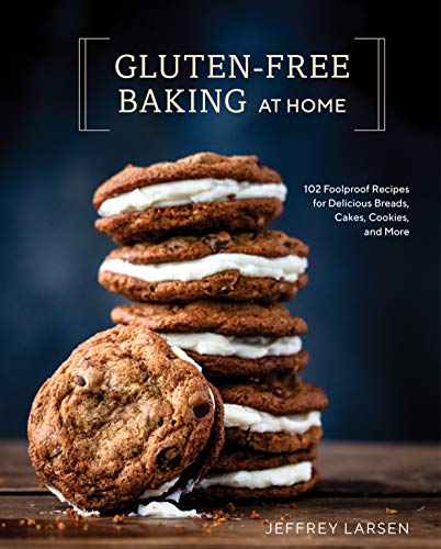 Stock image for Gluten-Free Baking At Home: 102 Foolproof Recipes for Delicious Breads, Cakes, Cookies, and More for sale by Goodwill