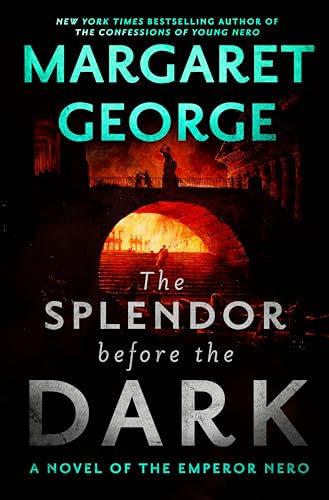 9780399584619: The Splendor Before the Dark: A Novel of the Emperor Nero