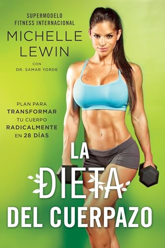 Stock image for La Dieta Del Cuerpazo : Plan para Transformar Tu Cuerpo Radicalmente en 28 Das for sale by Better World Books