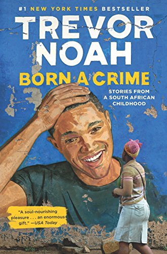 Imagen de archivo de Born a Crime: Stories from a South African Childhood a la venta por Smith Family Bookstore Downtown