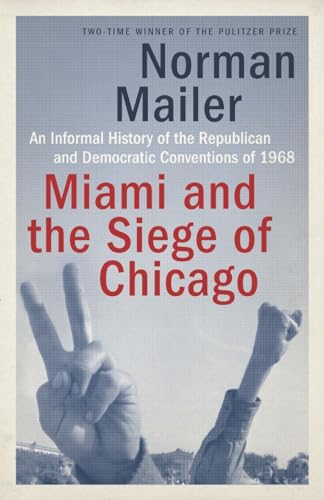 Stock image for Miami and the Siege of Chicago: An Informal History of the Republican and Democratic Conventions of 1968 for sale by SecondSale