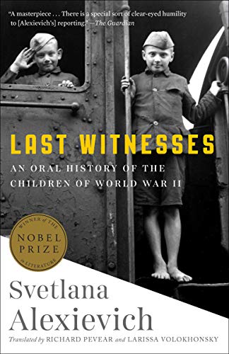 Stock image for Last Witnesses: An Oral History of the Children of World War II for sale by Friends of  Pima County Public Library