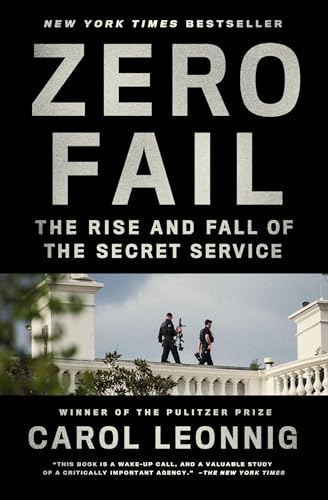 Stock image for Zero Fail: The Rise and Fall of the Secret Service for sale by SecondSale