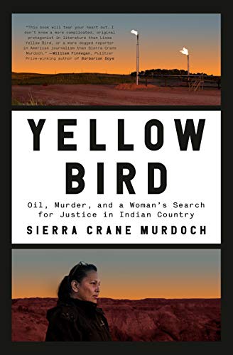 Beispielbild fr Yellow Bird : Oil, Murder, and a Woman's Search for Justice in Indian Country zum Verkauf von Better World Books