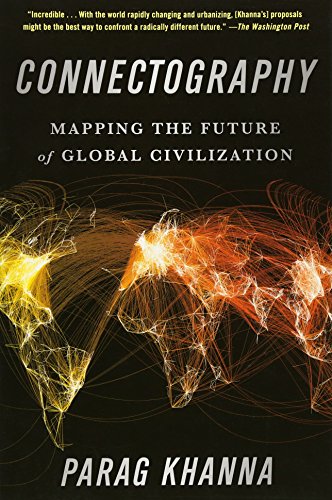 Beispielbild fr Connectography: Mapping the Future of Global Civilization zum Verkauf von WorldofBooks