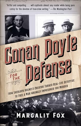 Beispielbild fr Conan Doyle for the Defense: How Sherlock Holmes's Creator Turned Real-Life Detective and Freed a Man Wrongly Imprisoned for Mur zum Verkauf von Robinson Street Books, IOBA