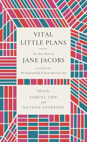 Beispielbild fr Vital Little Plans : The Short Works of Jane Jacobs zum Verkauf von Better World Books