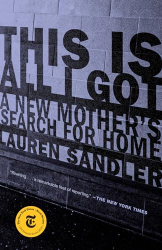 Stock image for This Is All I Got: A New Mother's Search for Home for sale by ZBK Books