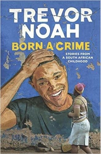 Stock image for Born a Crime: Stories from a South African Childhood for sale by medimops