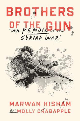 Stock image for Brothers of the Gun: A Memoir of the Syrian War for sale by Zoom Books Company