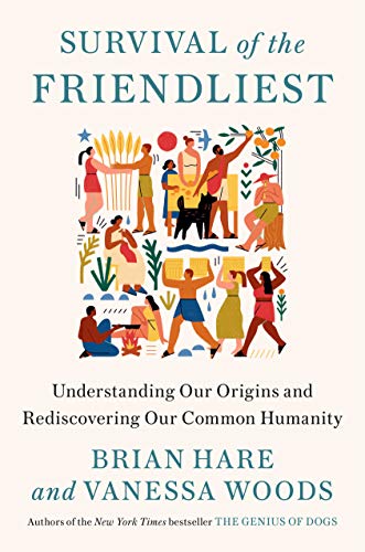 Beispielbild fr Survival of the Friendliest: Understanding Our Origins and Rediscovering Our Common Humanity zum Verkauf von Better World Books