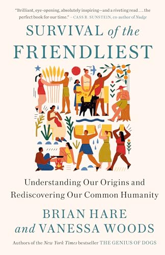 Beispielbild fr Survival of the Friendliest: Understanding Our Origins and Rediscovering Our Common Humanity zum Verkauf von BooksRun