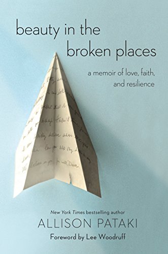 Beispielbild fr Beauty in the Broken Places: A Memoir of Love, Faith, and Resilience zum Verkauf von Gulf Coast Books