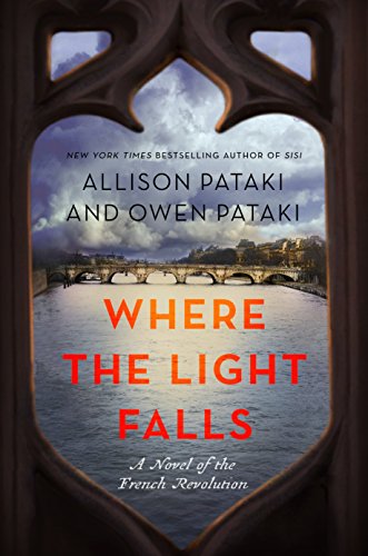 Beispielbild fr Where the Light Falls: A Novel of the French Revolution zum Verkauf von Jenson Books Inc