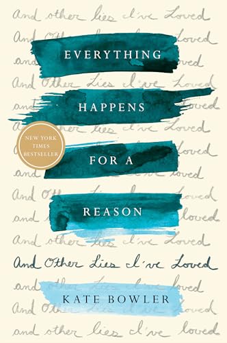 Stock image for Everything Happens for a Reason: And Other Lies I've Loved for sale by HPB-Ruby