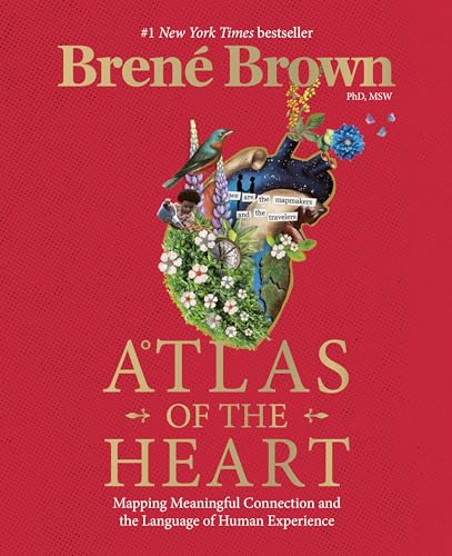 Beispielbild fr Atlas of the Heart: Mapping Meaningful Connection and the Language of Human Experience zum Verkauf von Goodwill Books