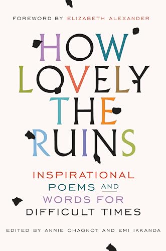 9780399592836: How Lovely the Ruins: Inspirational Poems and Words for Difficult Times