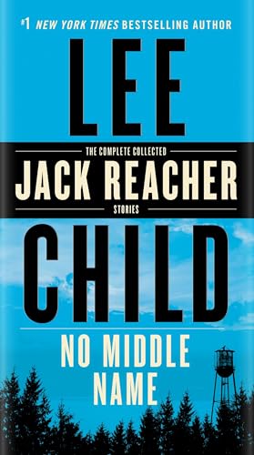 Beispielbild für No Middle Name: The Complete Collected Jack Reacher Short Stories zum Verkauf von Discover Books