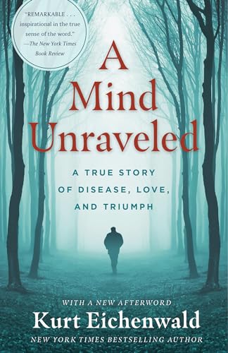 9780399593642: A Mind Unraveled: A True Story of Disease, Love, and Triumph