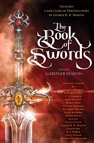 The Book of Swords ~ SIGNED - Martin, George R. R.; Hobb, Robin; Lynch, Scott; Nix, Garth