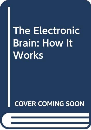 Beispielbild fr The Electronic Brain: How It Works zum Verkauf von HPB-Red