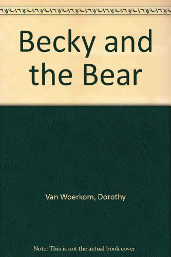 Becky and the Bear (9780399609244) by Van Woerkom, Dorothy; Tomes, Margot