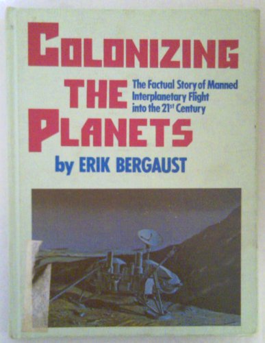 Stock image for colonizing the planets: the factual story of manned interplanetary flight into the 21st century for sale by HPB-Red