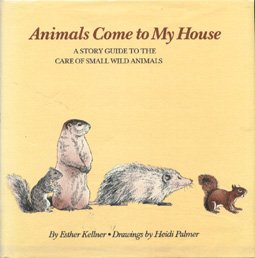 9780399609909: Title: Animals come to my house A story guide to the care
